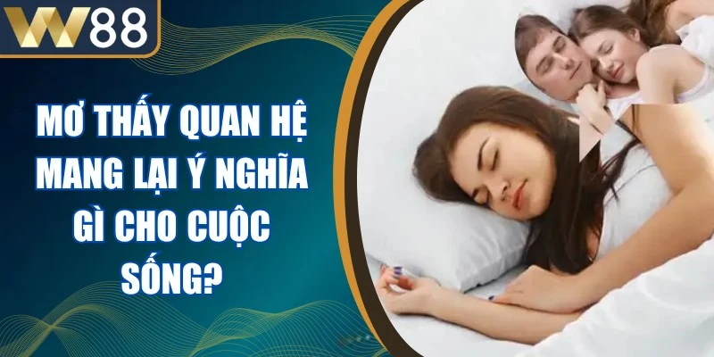 Mơ Thấy Quan Hệ